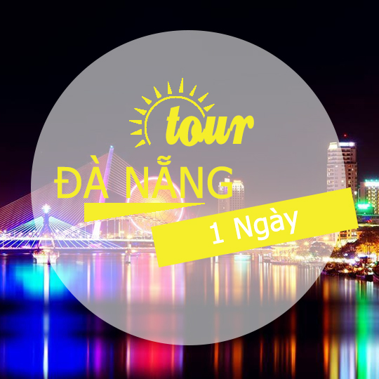 Tour du lịch Đà Nẵng - Hội An 1 ngày